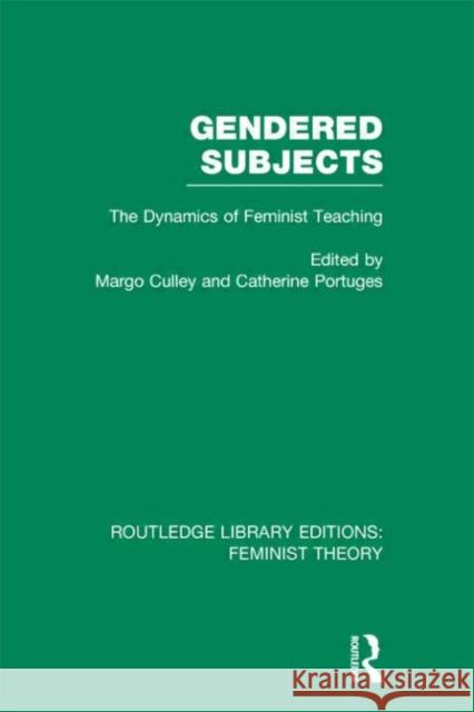 Gendered Subjects : The Dynamics of Feminist Teaching Catherine Portugues 9780415635165 Routledge