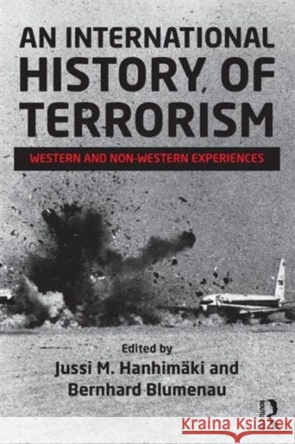 An International History of Terrorism: Western and Non-Western Experiences Hanhimäki, Jussi M. 9780415635417 0