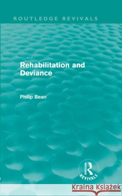 Rehabilitation and Deviance Philip Bean   9780415635882 Routledge