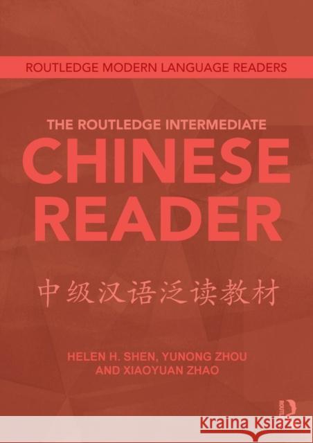 The Routledge Intermediate Chinese Reader Helen Shen 9780415636360 0