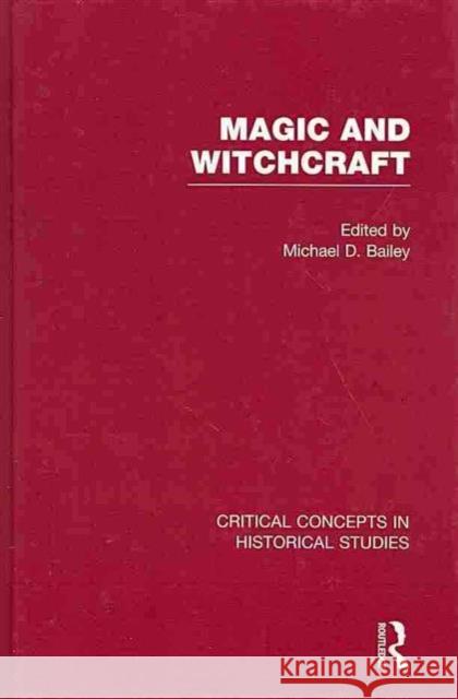 Magic and Witchcraft Michael Bailey 9780415636490