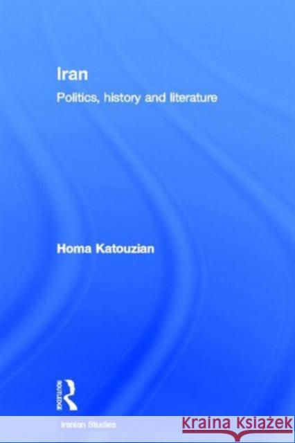 Iran: Politics, History and Literature Katouzian, Homa 9780415636896