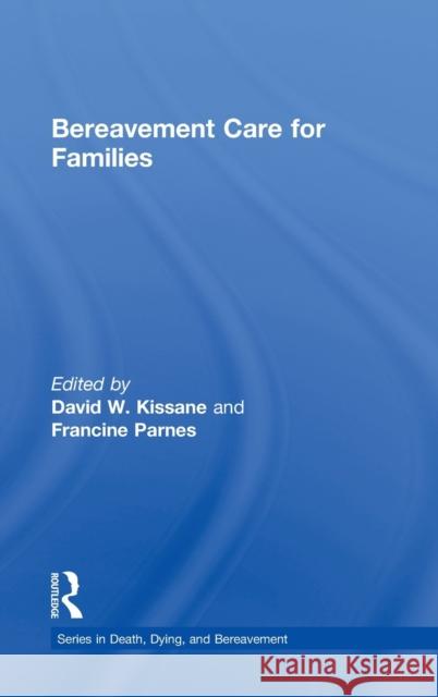 Bereavement Care for Families David W. Kissane 9780415637374