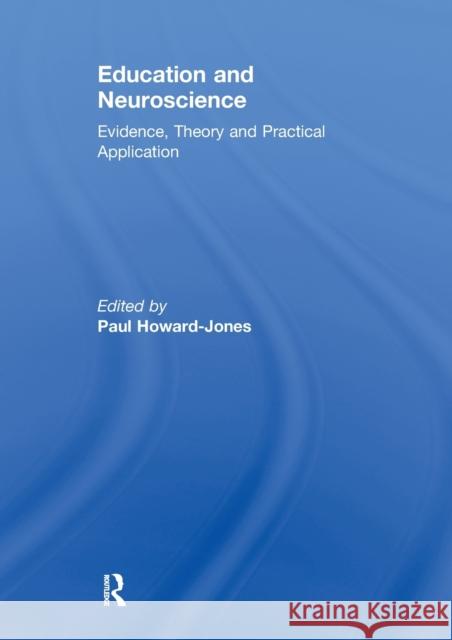 Education and Neuroscience: Evidence, Theory and Practical Application Howard-Jones, Paul 9780415638807 Routledge