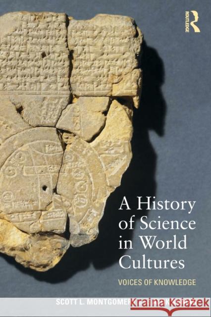 A History of Science in World Cultures : Voices of Knowledge Scott Montgomery Alok Kumar 9780415639842