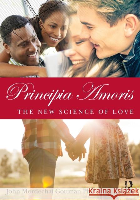 Principia Amoris: The New Science of Love John M. Gottman 9780415641562