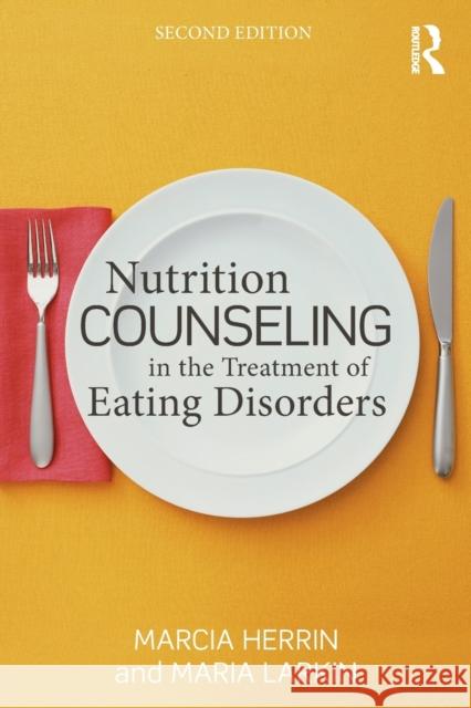 Nutrition Counseling in the Treatment of Eating Disorders Marcia Herrin 9780415642576