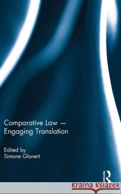 Comparative Law - Engaging Translation Simone Glanert 9780415642705