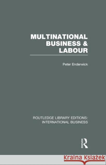 Multinational Business and Labour Peter Enderwick 9780415643153