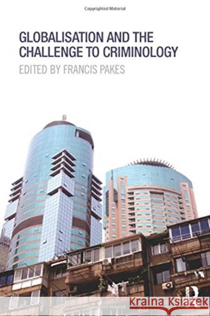 Globalisation and the Challenge to Criminology Francis Pakes 9780415643528