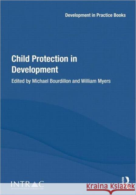 Child Protection in Development Michael Bourdillon William Myers 9780415643993 Routledge