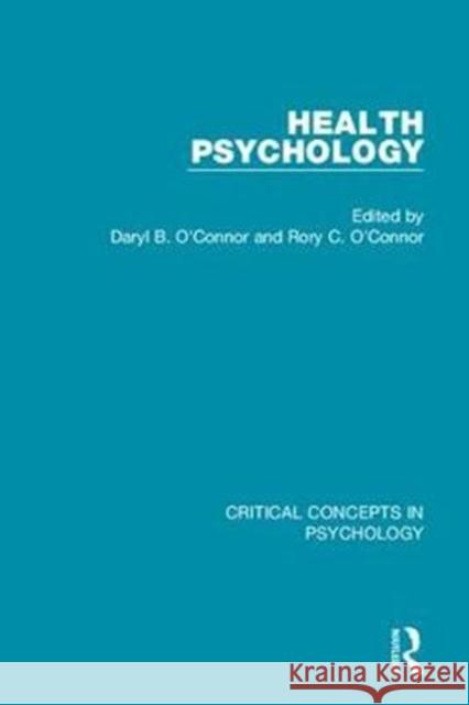 Health Psychology Daryl O'Connor Dr. Rory O'Connor  9780415645188