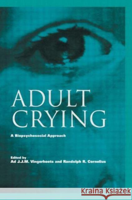 Adult Crying: A Biopsychosocial Approach Vingerhoets, Ad J. J. M. 9780415645720