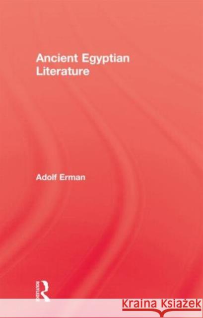 Ancient Egyptian Literature Erman 9780415645829 Taylor & Francis Group