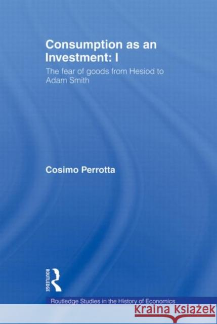 Consumption as an Investment Cosimo Perrotta 9780415646932 Taylor & Francis Group