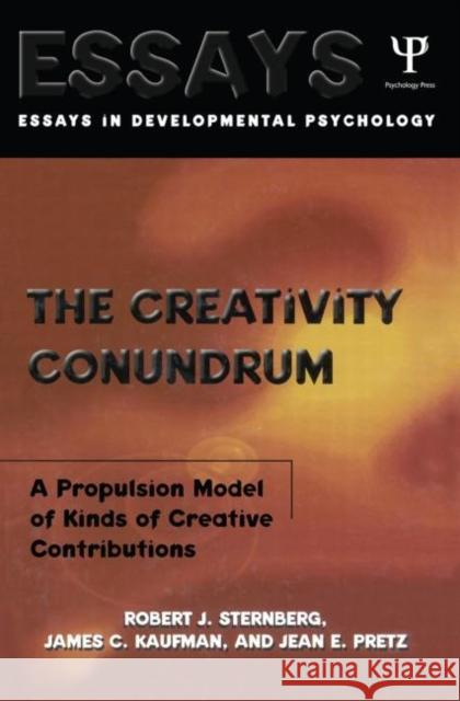 The Creativity Conundrum: A Propulsion Model of Kinds of Creative Contributions Sternberg, Robert J. 9780415647090