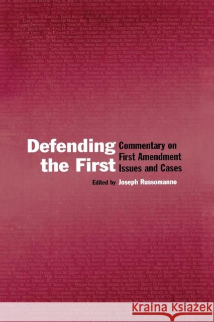 Defending the First: Commentary on First Amendment Issues and Cases Russomanno, Joseph 9780415647168 Routledge