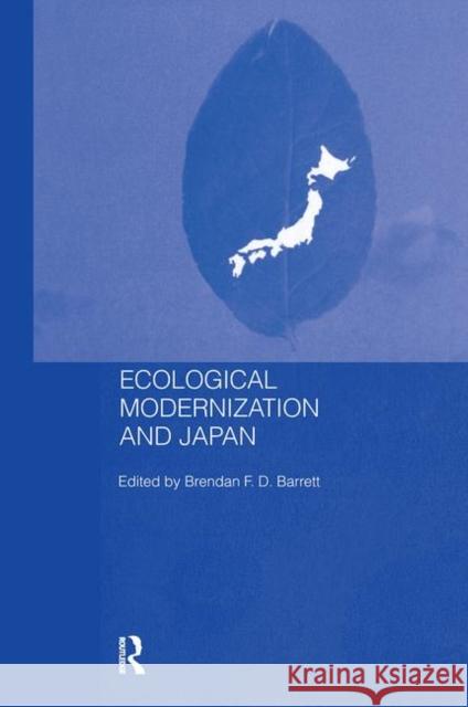 Ecological Modernisation and Japan Brendan F. D. Barrett 9780415647311