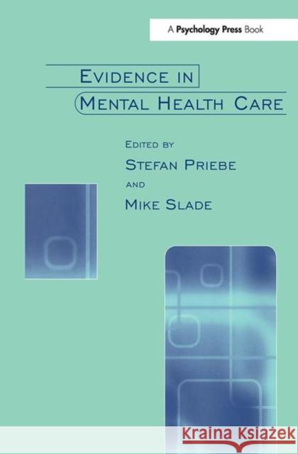 Evidence in Mental Health Care Stefan Priebe 9780415647649 Routledge