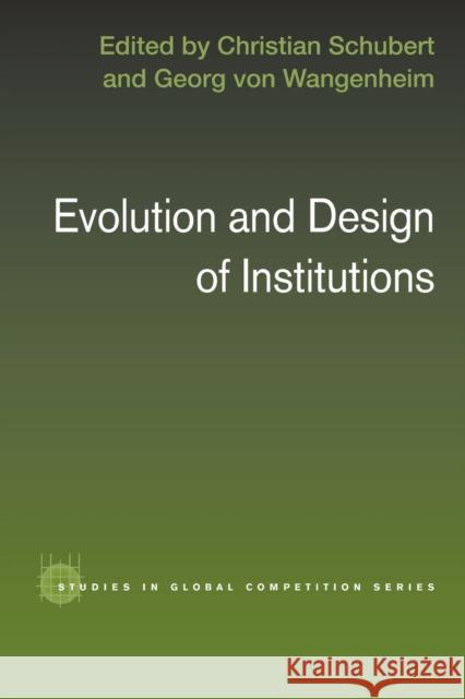 Evolution and Design of Institutions Christian Schubert Georg Vo 9780415647663 Routledge