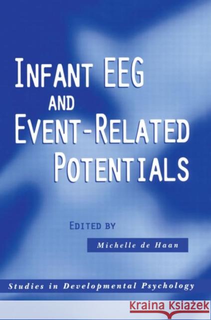 Infant Eeg and Event-Related Potentials de Haan, Michelle 9780415648523 Psychology Press