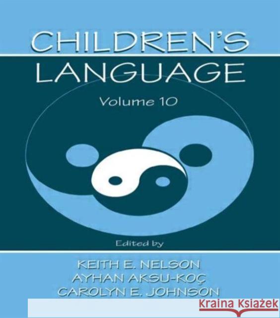 Children's Language: Volume 10: Developing Narrative and Discourse Competence Nelson, Keith E. 9780415648783 Psychology Press