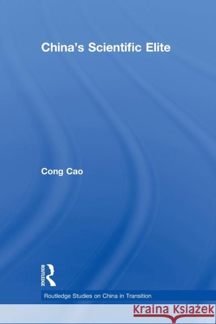 China's Scientific Elite Cong Cao 9780415648813 Routledge