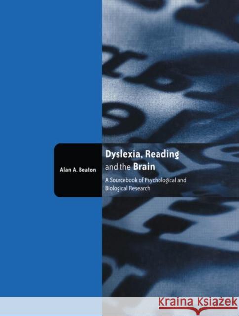 Dyslexia, Reading and the Brain: A Sourcebook of Psychological and Biological Research Beaton, Alan 9780415649100 Psychology Press