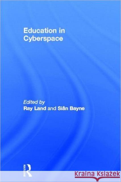 Education in Cyberspace Sian Bayne Ray Land 9780415649162 Routledge