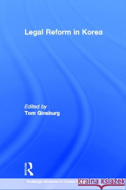 Legal Reform in Korea Tom Ginsburg 9780415649698 Routledge