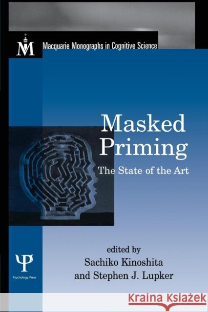 Masked Priming: The State of the Art Kinoshita, Sachiko 9780415649933 Psychology Press