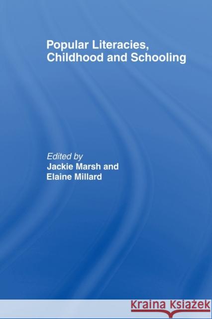 Popular Literacies, Childhood and Schooling Jackie Marsh Elaine Millard 9780415651004 Routledge