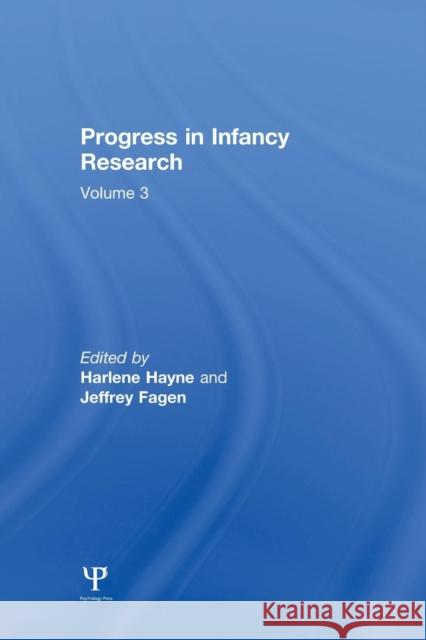 Progress in Infancy Research: Volume 3 Hayne, Harlene 9780415651080 Psychology Press