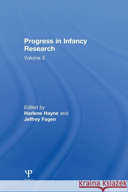 Progress in Infancy Research: Volume 3 Hayne, Harlene 9780415651080