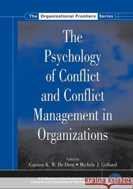 The Psychology of Conflict and Conflict Management in Organizations Carsten K. W. D Michele J. Gelfand 9780415651110 Psychology Press