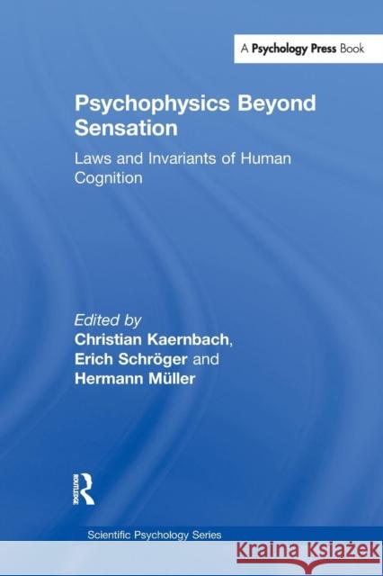 Psychophysics Beyond Sensation: Laws and Invariants of Human Cognition Kaernbach, Christian 9780415651189 Psychology Press
