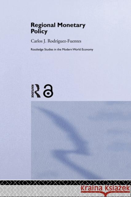 Regional Monetary Policy Carlos Javier Rodrigue 9780415651417 Routledge