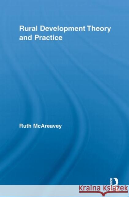 Rural Development Theory and Practice Ruth McAreavey   9780415651561 Routledge