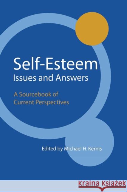 Self-Esteem Issues and Answers: A Sourcebook of Current Perspectives Kernis, Michael H. 9780415651660