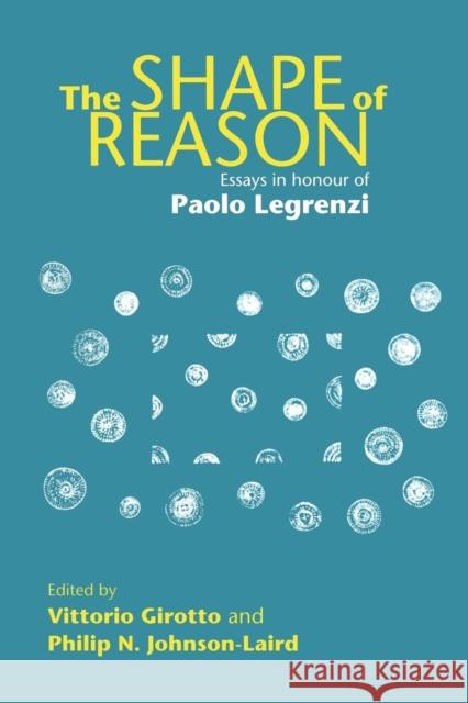 The Shape of Reason: Essays in Honour of Paolo Legrenzi Girotto, Vittorio 9780415651691 Psychology Press