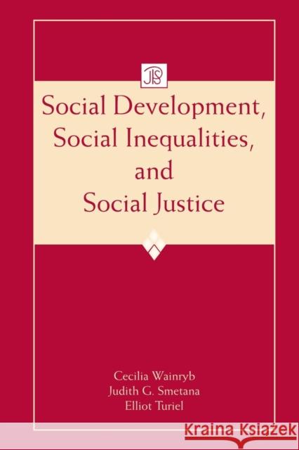 Social Development, Social Inequalities, and Social Justice Cecilia Wainryb Judith G. Smetana Elliot Turiel 9780415651769