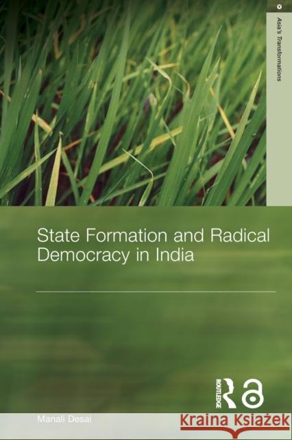 State Formation and Radical Democracy in India Manali Desai 9780415651943 Routledge