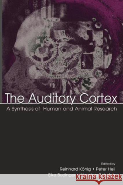 The Auditory Cortex: A Synthesis of Human and Animal Research Heil, Peter 9780415652292