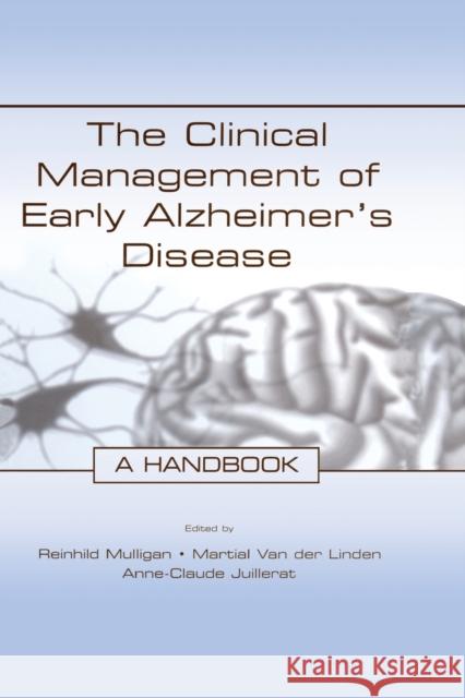 The Clinical Management of Early Alzheimer's Disease: A Handbook Mulligan, Reinhild 9780415652315