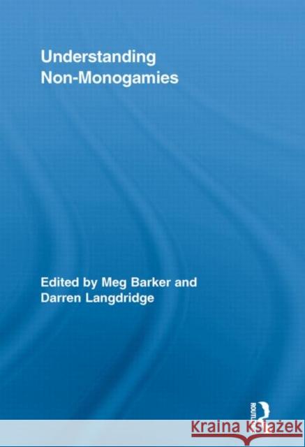 Understanding Non-Monogamies Meg Barker Darren Langdridge  9780415652964 Routledge