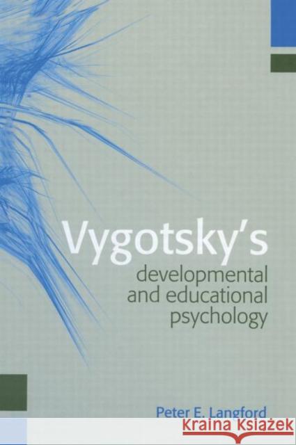 Vygotsky's Developmental and Educational Psychology Peter E. Langford 9780415653176 Psychology Press