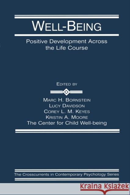 Well-Being: Positive Development Across the Life Course Bornstein, Marc H. 9780415653190 0