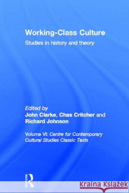 Working Class Culture : Studies in History and Theory Cccs 9780415653381