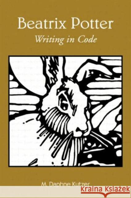 Beatrix Potter: Writing in Code Kutzer, M. Daphne 9780415653640 Routledge