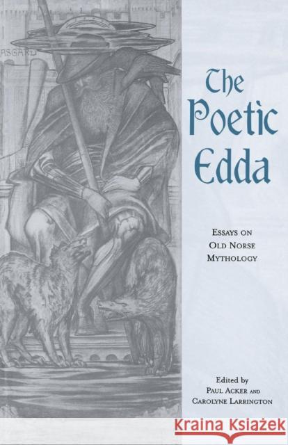 The Poetic Edda: Essays on Old Norse Mythology Acker, Paul 9780415653855